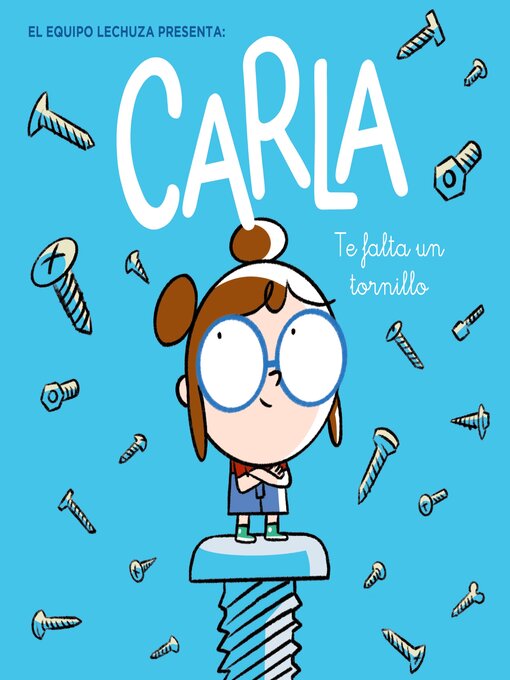Title details for Carla, te falta un tornillo by Equipo Lechuza - Wait list